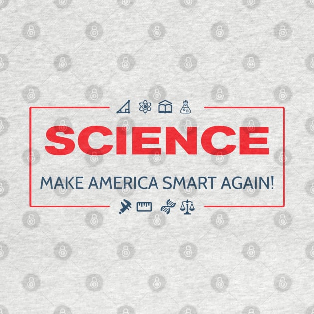 Science - Make America Smart Again by mymainmandeebo